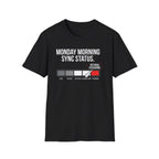 Monday morning status T-Shirt