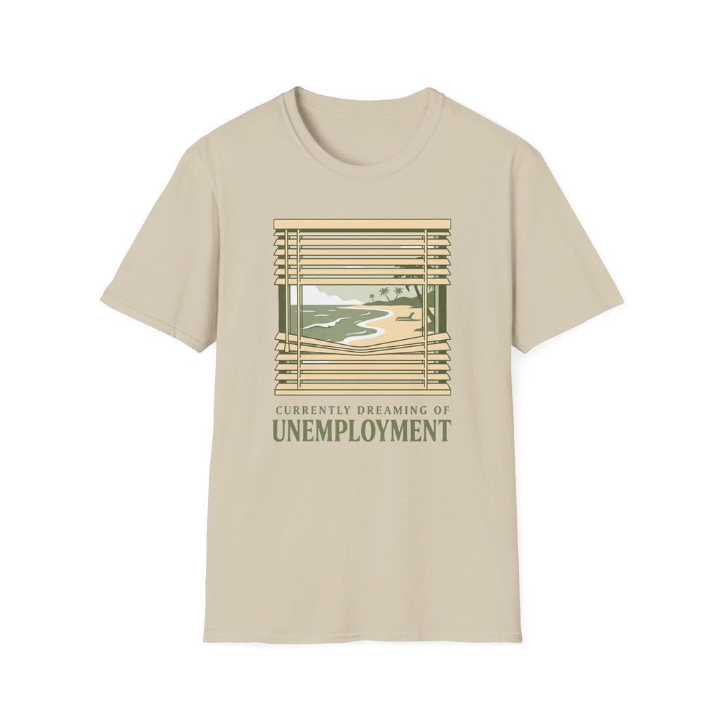 Unemployment Dream T-Shirt