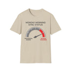 Monday morning status T-Shirt