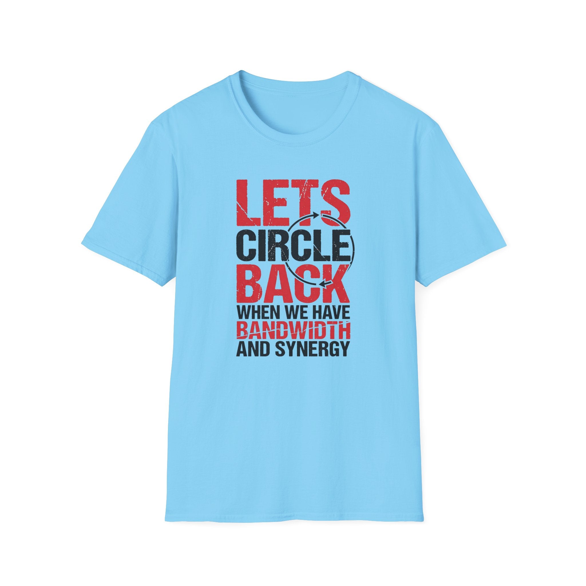 Circle Back - bandwidth & synergy T-Shirt