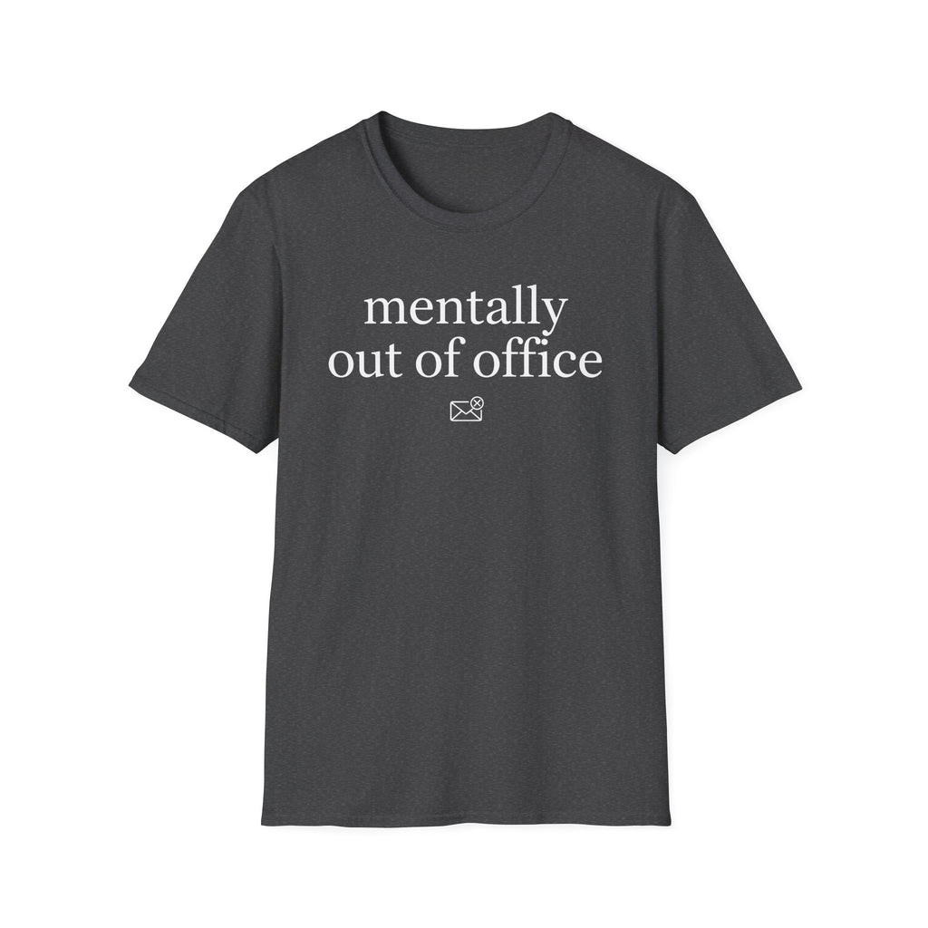Mentally out of office T-Shirt