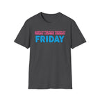 Monday Thursday Friday T-Shirt