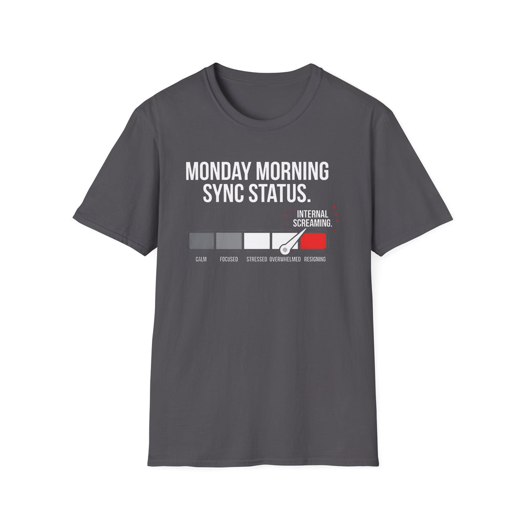 Monday morning status T-Shirt