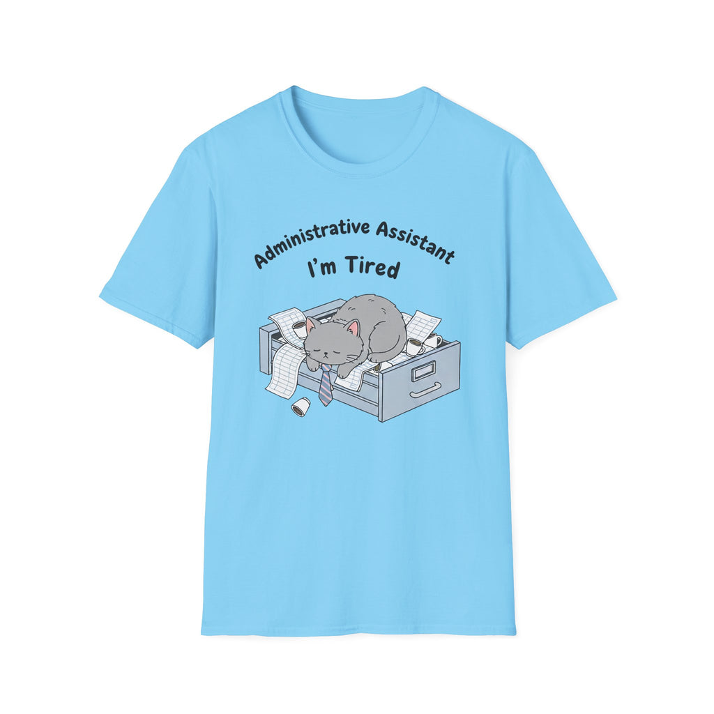 Administrative assistant i am tired T-Shirt
