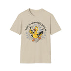 No Idea what's going on T-Shirt