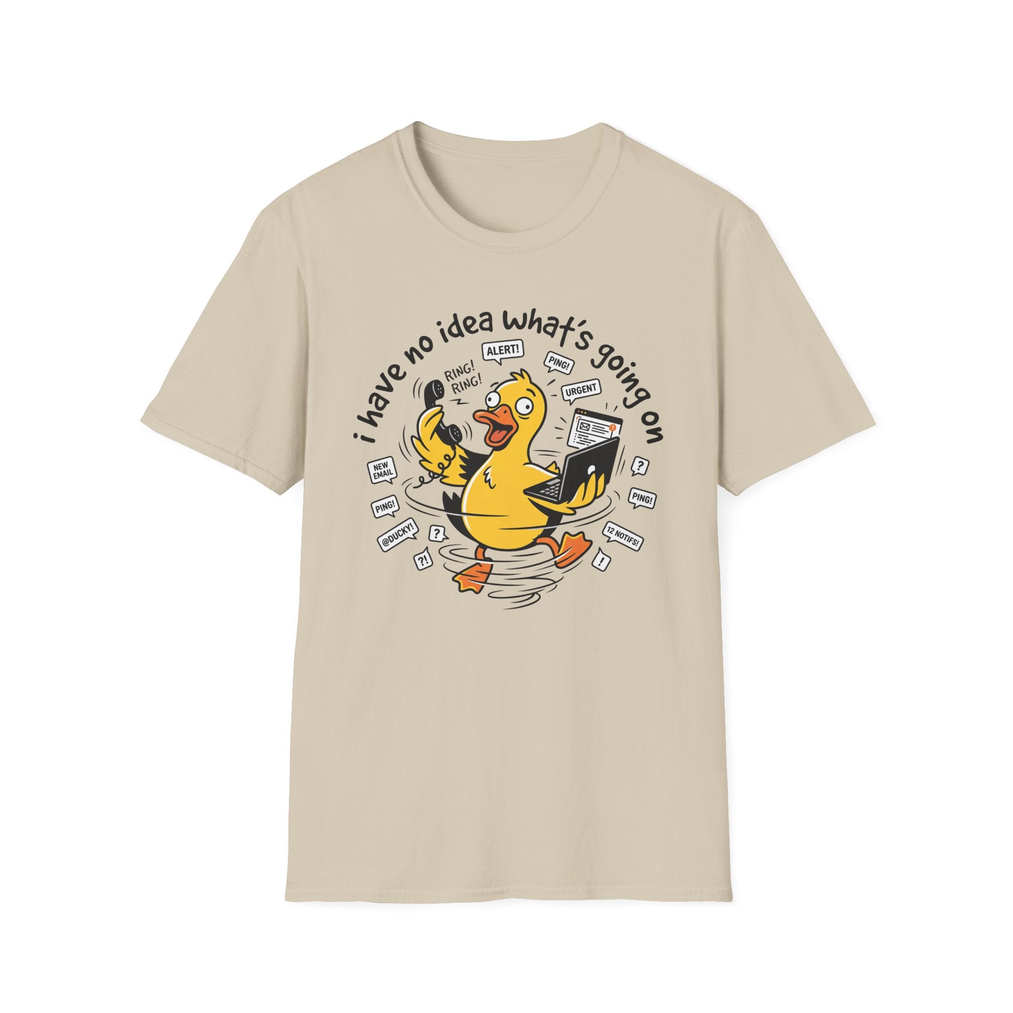 No Idea what's going on T-Shirt