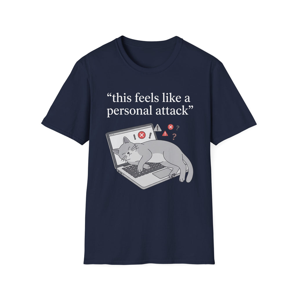 This feels like a personal attack T-Shirt