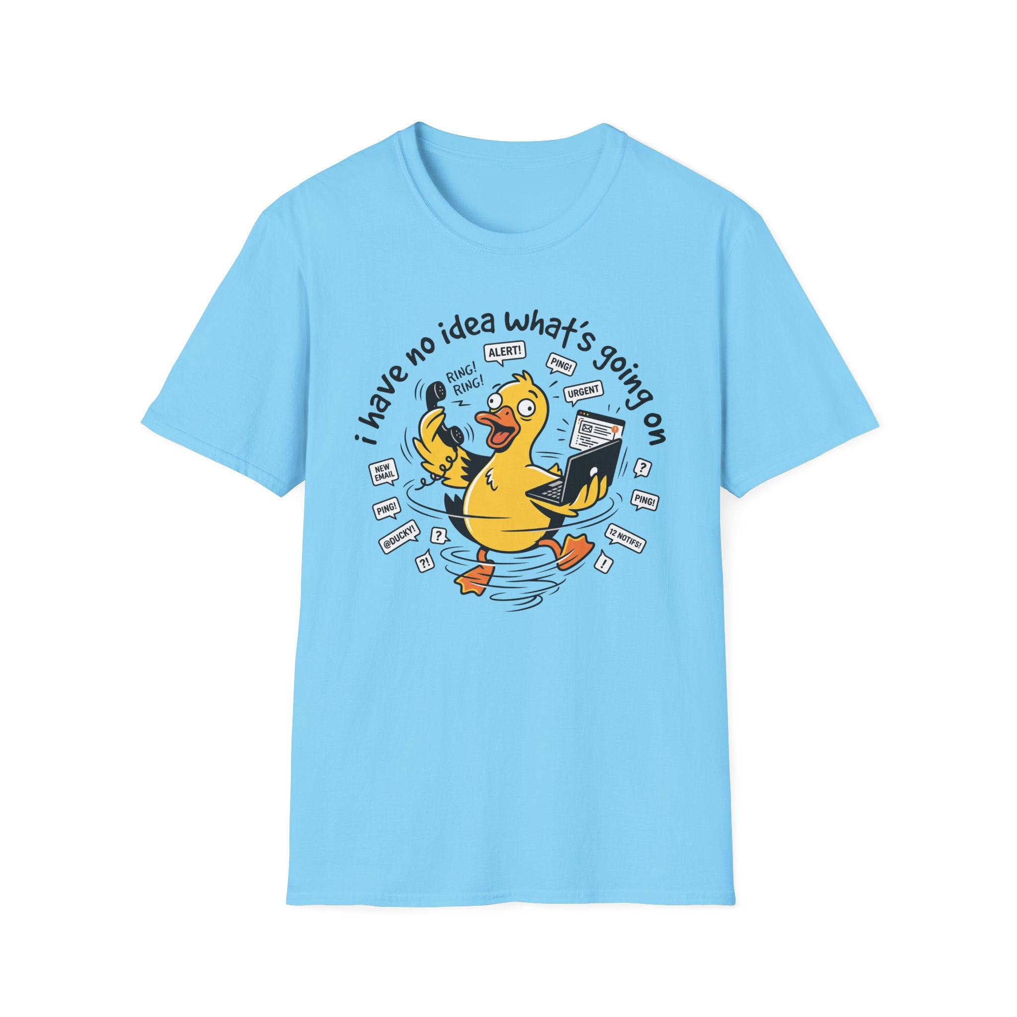 No Idea what's going on T-Shirt