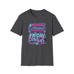 Monday Thursday Friday T-Shirt