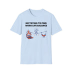 Work life balance 2 T-Shirt