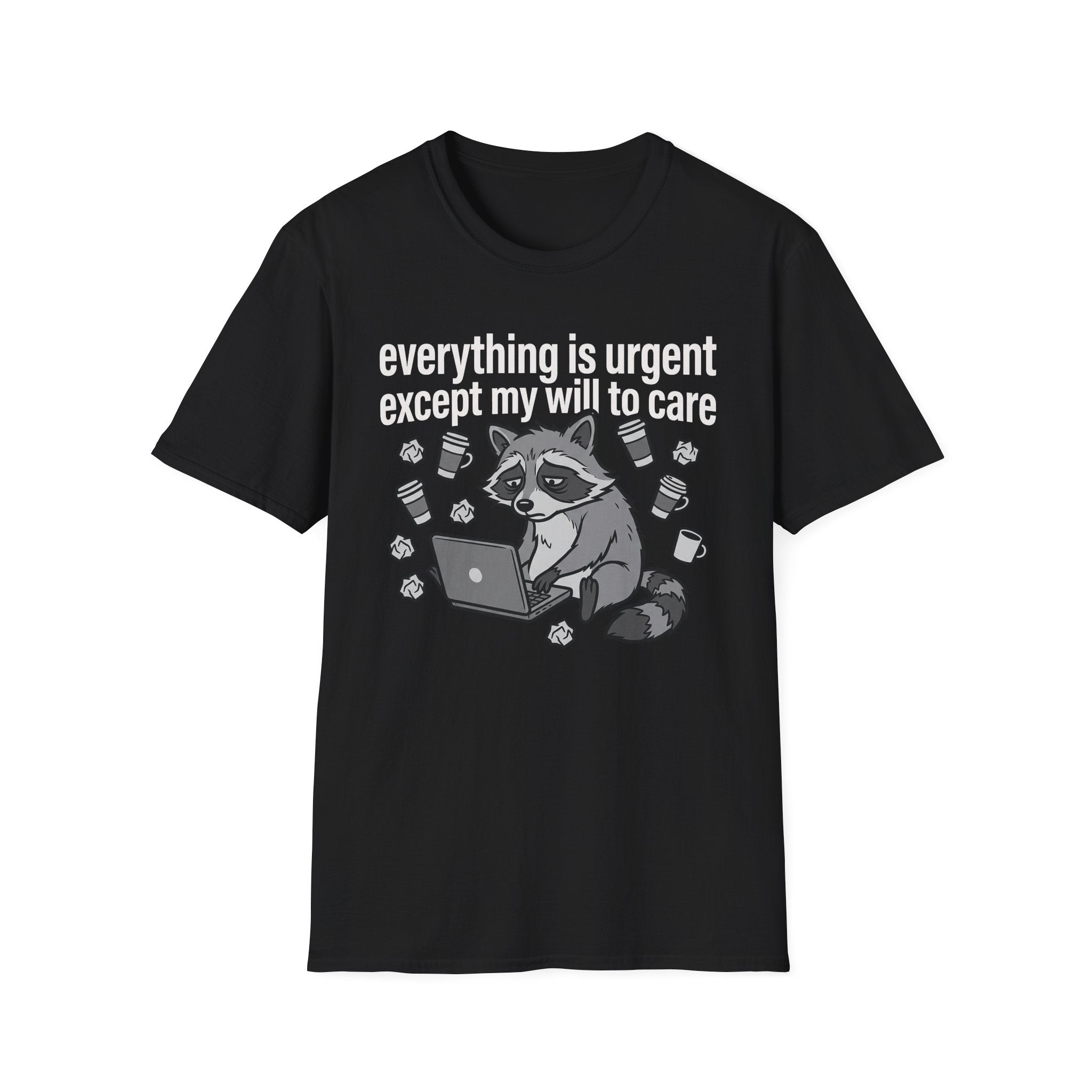 Everything is Urgent T-Shirt