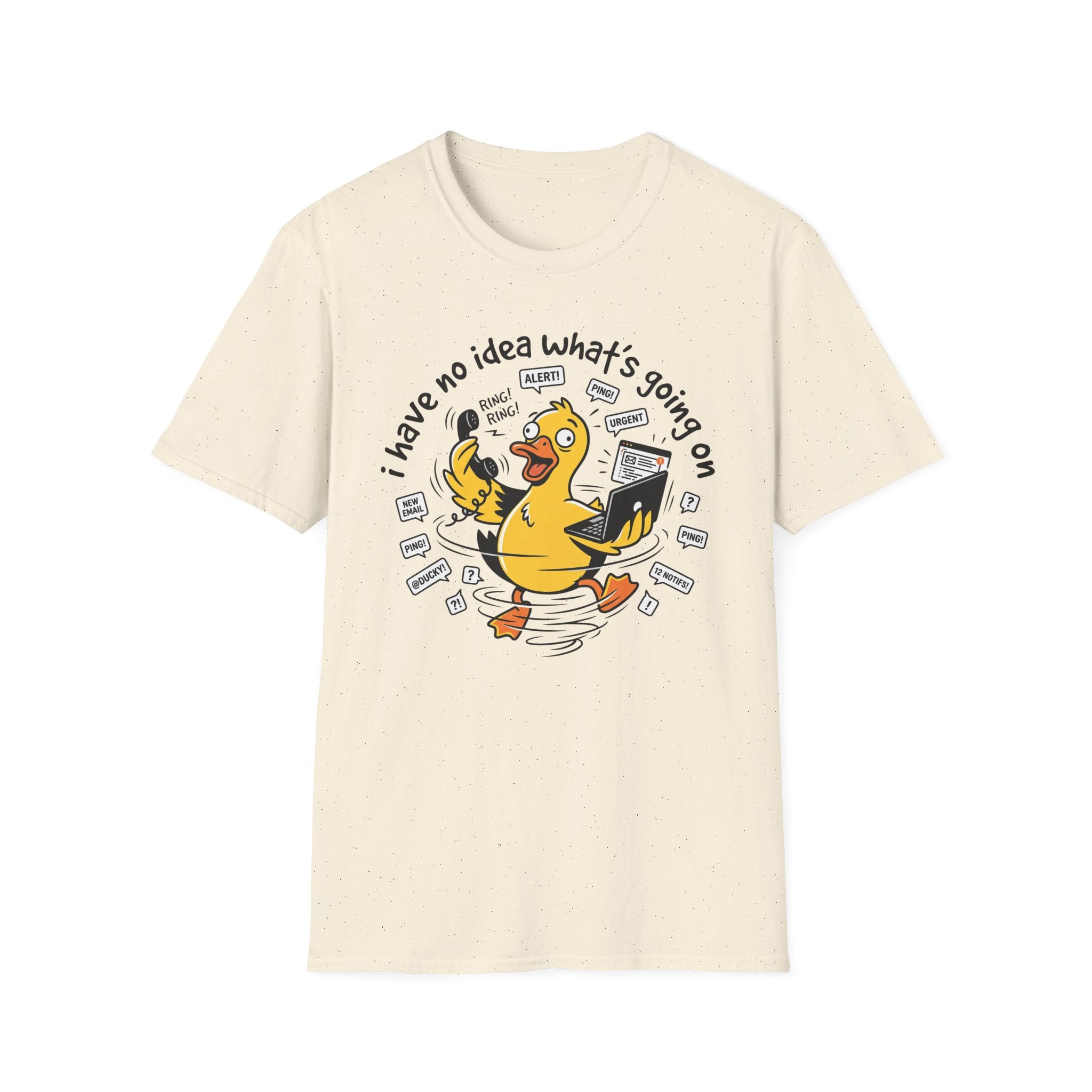 No Idea what's going on T-Shirt