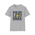 Per my last email T-Shirt