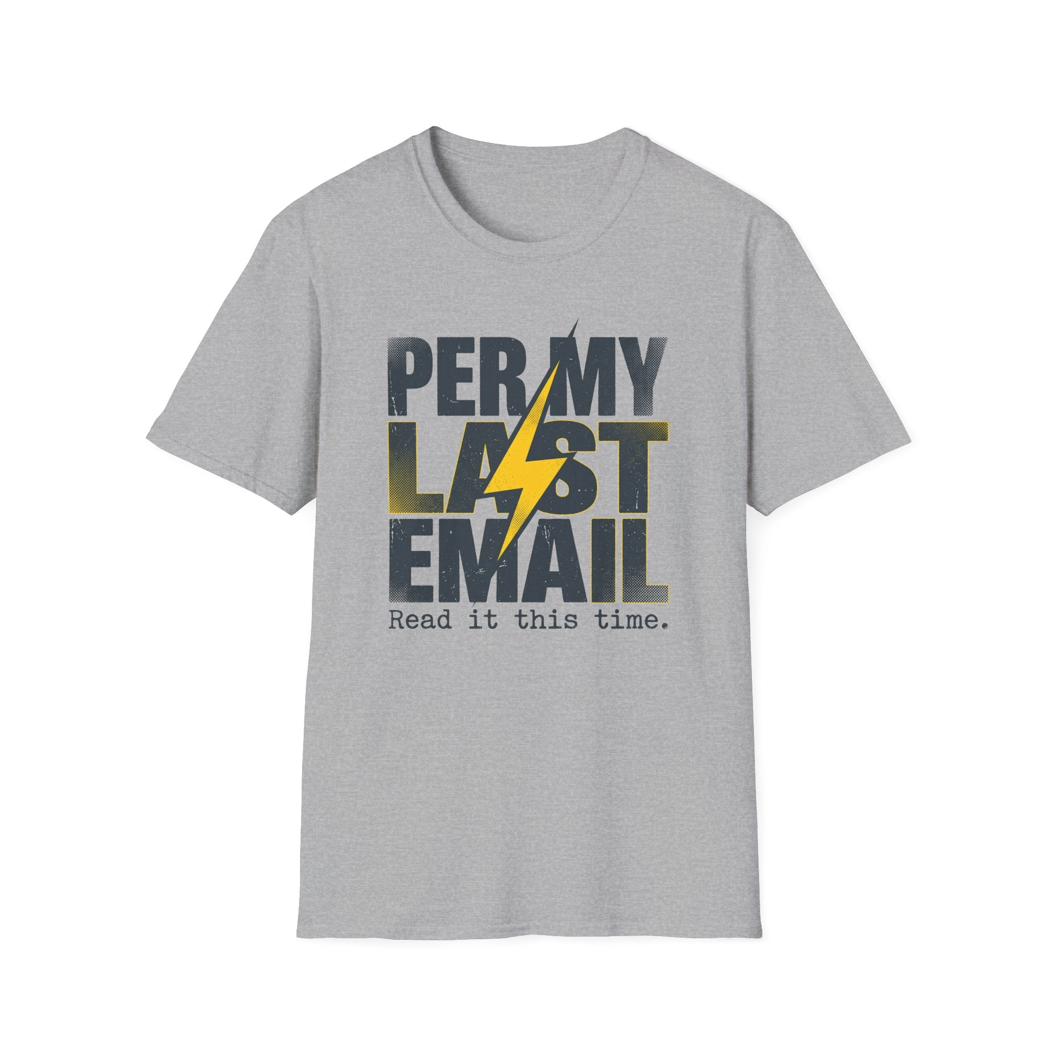 Per my last email T-Shirt