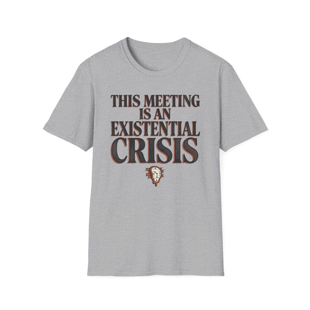 Existential Crisis Meeting T-Shirt