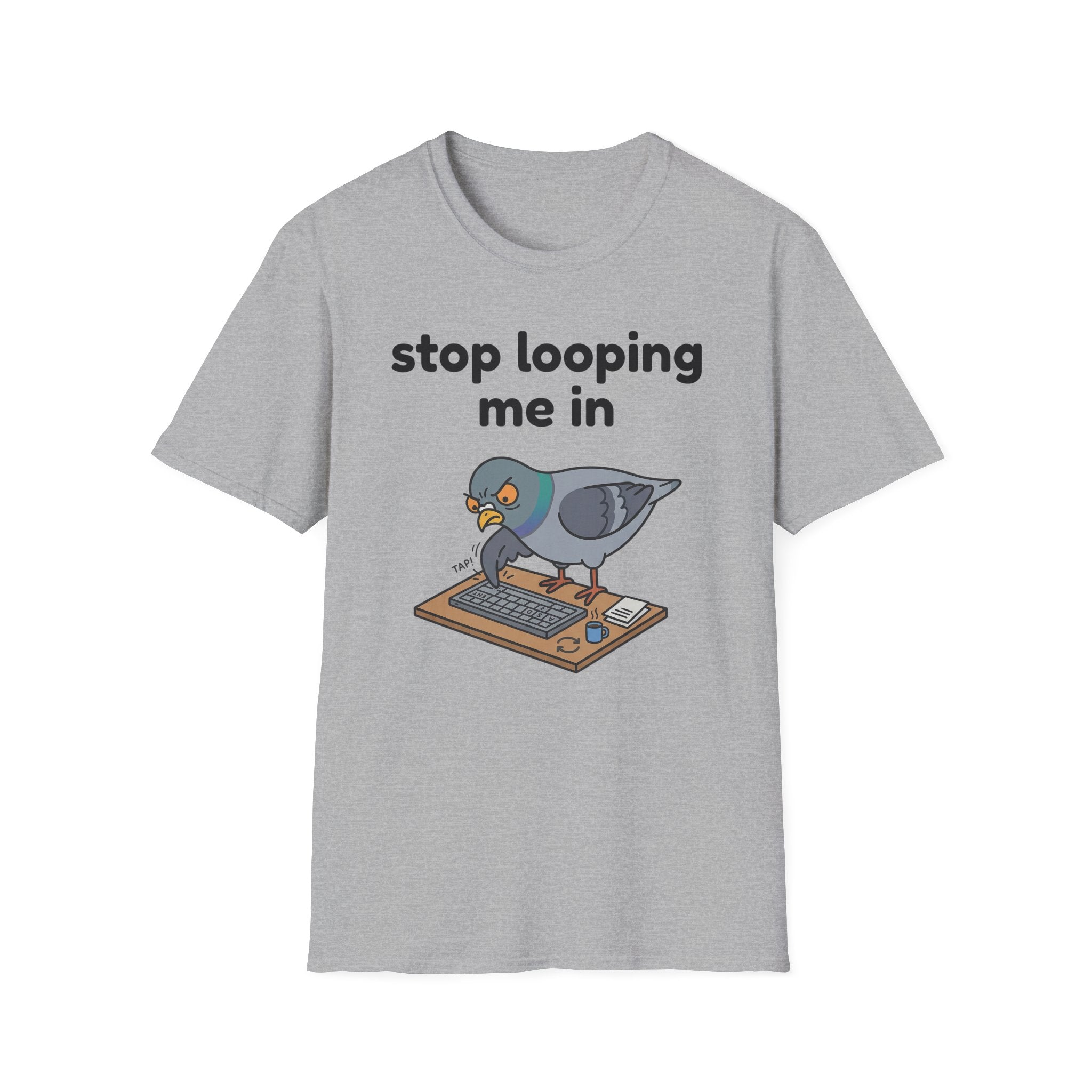 Stop Looping me in 2 T-Shirt