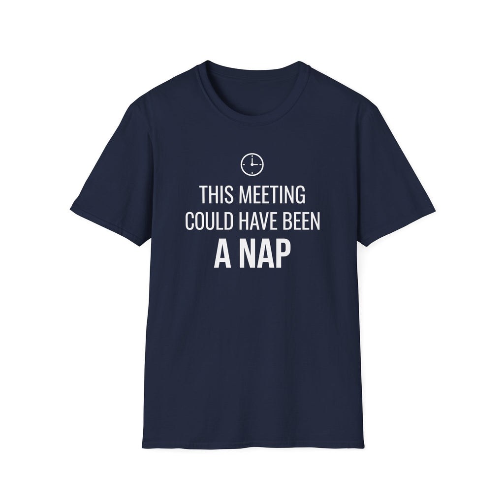 This meeting could have been a NAP T-Shirt