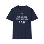 This meeting could have been a NAP T-Shirt