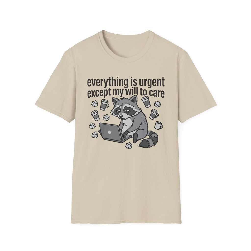 Everything is Urgent T-Shirt