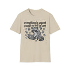 Everything is Urgent T-Shirt