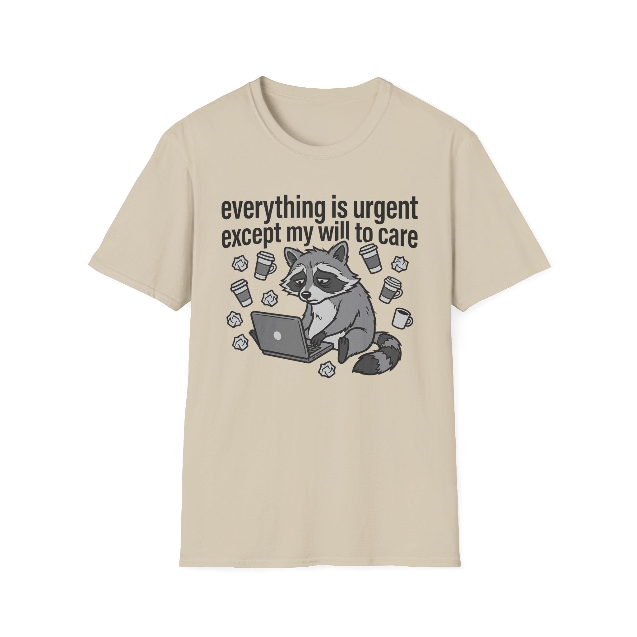 Everything is Urgent T-Shirt