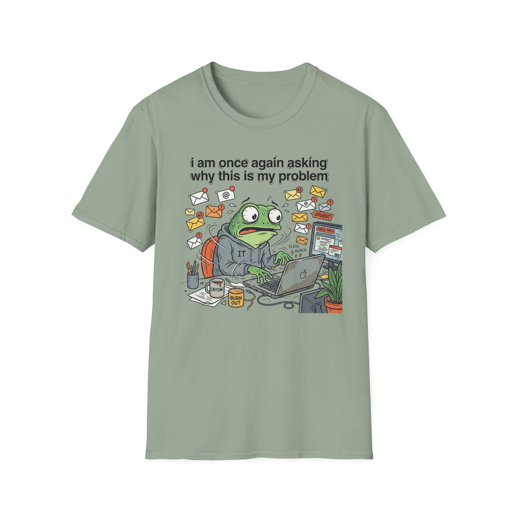 Why this is my Problem T-Shirt