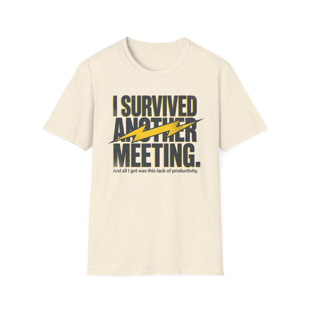 Survived another meeting T-Shirt