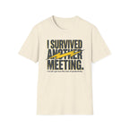 Survived another meeting T-Shirt